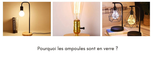 Pourquoi les ampoules sont en verre?